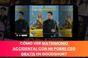 Matrimonio accidental con mi pobre CEO gratis en GoodShort